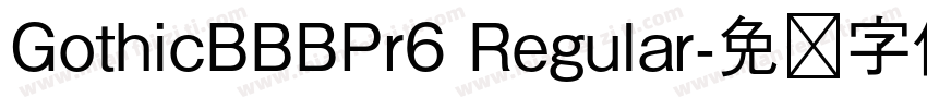 GothicBBBPr6 Regular字体转换